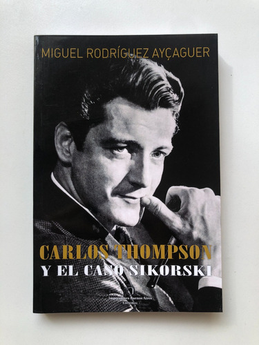 Miguel Rodriguez Aycaguer - Carlos Thompson Caso Sikorski