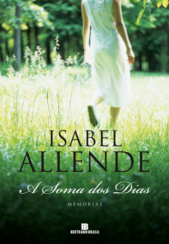 Livro A Soma Dos Dias Isabel Allende 9a Edição Capa Mole Memórias 2008 Português Editora Bertrand Brasil