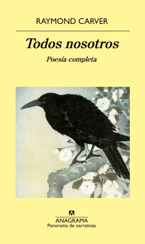 Todos Nosotros Poesía Completa R Carver Anagrama