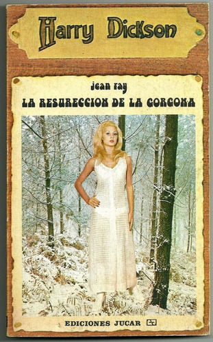 La Resurrección De La Gorgona. Jean Ray. Harry Dickson