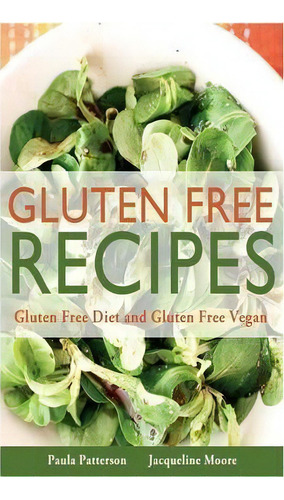 Gluten Free Recipes, De Paula Patterson. Editorial Webnetworks Inc, Tapa Blanda En Inglés