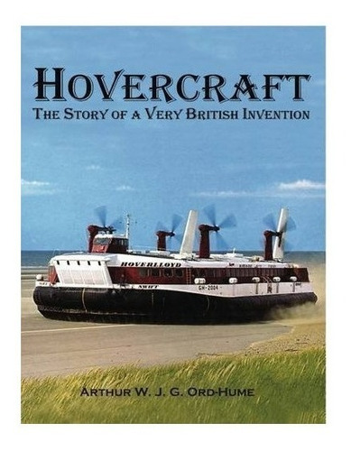 Hovercraft - The Story Of A Very British Invention - Arth...