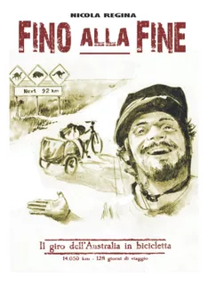 Libro: Fino Alla Fine: Il Giro Dell Australia In Bicicletta