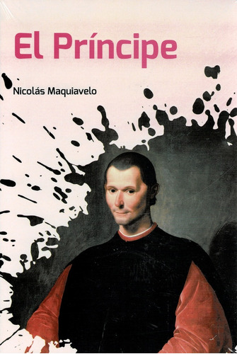 El Principe - Maquiavelo, Nicolas Bernardo De