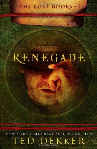 Renegade (the Lost Books, Book 3) (the Books Of History Chro