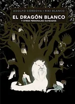 Comprar Libro El Dragon Blanco Y Otros Personajes Olvidados De Adolf