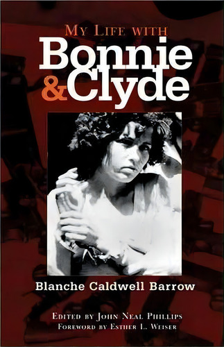 My Life With Bonnie And Clyde, De B.c. Barrow. Editorial University Oklahoma Press, Tapa Blanda En Inglés
