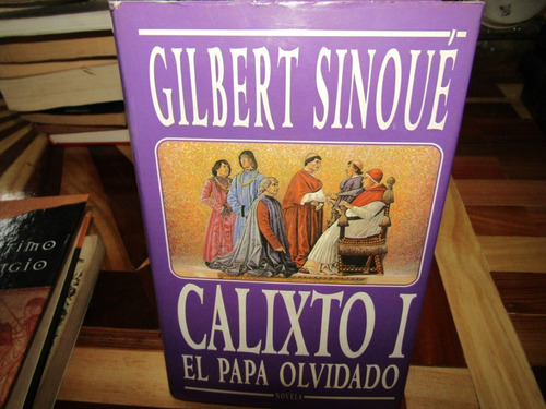 Calixto | . El Papa Olvidado. Gilbert Sinoue. M-1365
