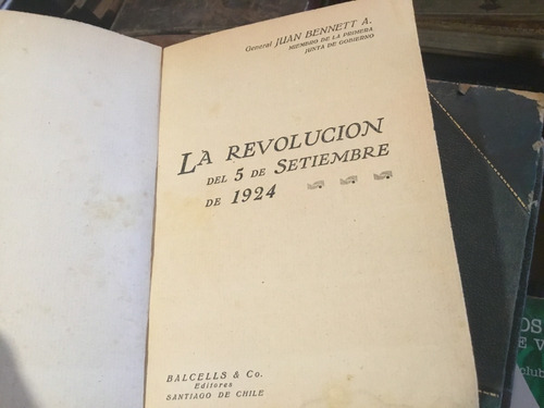 La Revolución Del 5 De Septiembre De 1924 Juan Bennett Raro