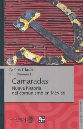 Camaradas Nueva Historia Del Comunismo En Mexico