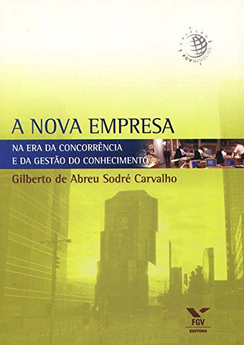 Nova Empresa  Era Da Concorrencia, De Geraldo  Mota De Carvalho. Editora Fgv, Capa Dura Em Português