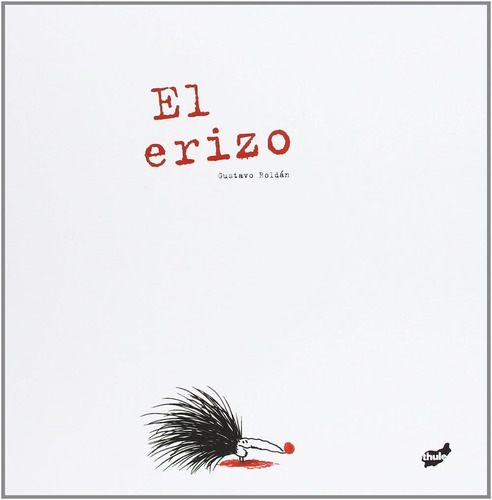 El Erizo ** Gustavo Roldan