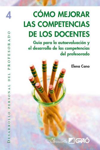 Cómo Mejorar Las Competencias De Los Docentes, De Elena Cano García. Editorial Graó, Tapa Blanda, Edición 1 En Español, 2005