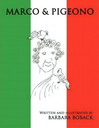 Marco & Pigeono, De Barbara Boback., Vol. 1. Editorial Authorhouse, Tapa Blanda En Inglés