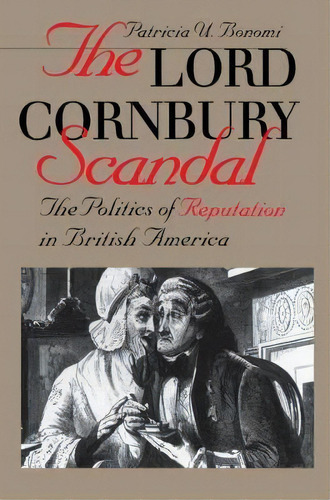 The Lord Cornbury Scandal, De Patricia U. Bonomi. Editorial University North Carolina Press, Tapa Blanda En Inglés