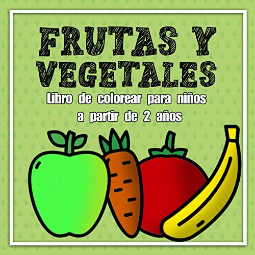 Frutas Y Vegetales - Libro De Colorear Para Niños A Partir D