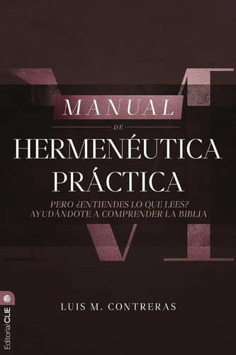 Manual De Hermenéutica Práctica - Luis Miguel Contreras