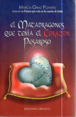 El Matadragones Que Tenia El Corazon Pesaroso 