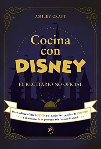 Cocina Con Disney, de Ashley Craft. Editorial Duomo, edición 1 en español, 2022