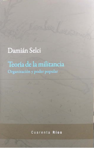 Teoria De La Militancia - Damian Selci