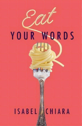 Eat Your Words, De Isabel Chiara. Editorial Wyrd & Wyld Publishing, Tapa Blanda En Inglés