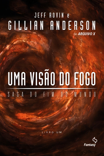 Uma visão do fogo, de Anderson, Gillian. Editorial Fantasy, capa mole em português, 2014