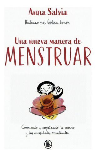 Una Nueva Manera De Menstruar, De Anna Salvia. Editorial Bruguera En Español