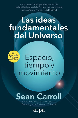 Las Ideas Fundamentales Del Universo, De Carroll, Sean. Editorial Arpa Editores, Tapa Blanda En Español