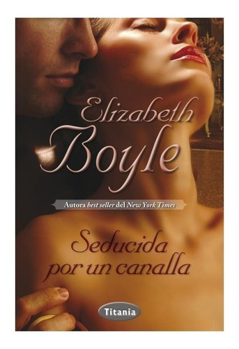 Seducida Por Un Canalla - Elizabeth Boyle