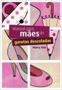 Manual Para Mães De Garotas Descoladas Nancy Rue