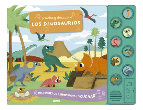 Escucha Y Descubre Los Dinosaurios, De Varios Autores. Editorial Auzou, Tapa Blanda, Edición 1 En Español