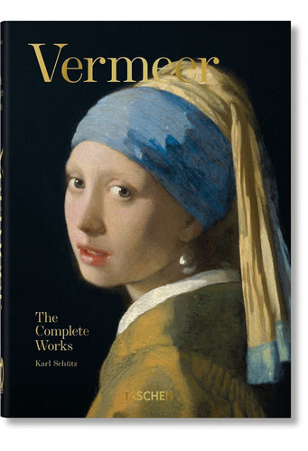 Vermeer. The Complete Works - Karl Schutz