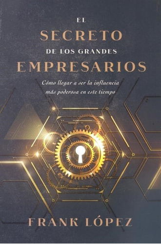 Secreto De Los Grandes Empresarios - Frank Lopez