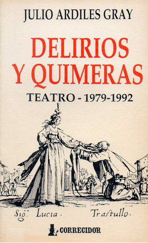 Delirios Y Quimeras - Teatro  1979 - 1992