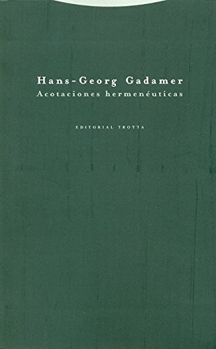 Acotaciones Hermenéuticas, Hans Georg Gadamer, Trotta