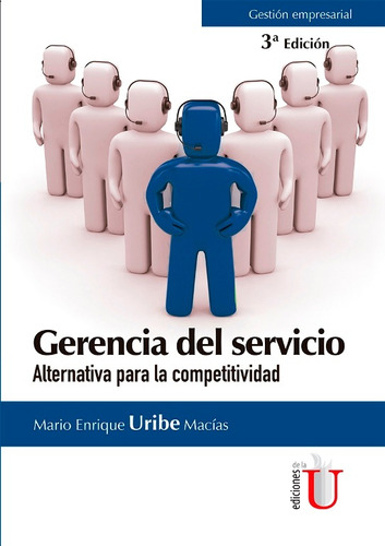 Gerencia Del Servicio 3 Edicion / Uribe / Ediciones De La U