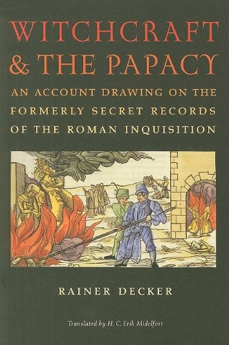 Witchcraft And The Papacy An Account Drawing On The Formerly
