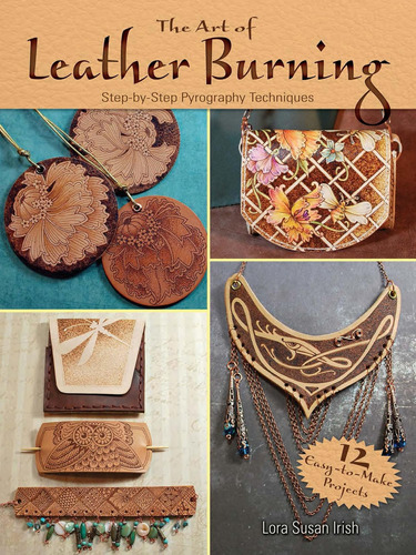 Libro: The Art Of Leather Burning: Step-by-step Pyrography