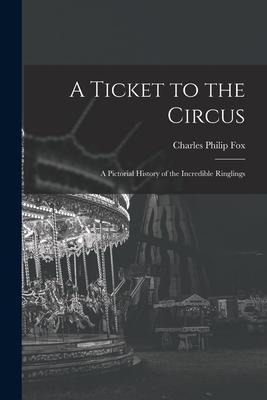 Libro A Ticket To The Circus : A Pictorial History Of The...