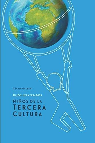 Hijos Expatriados: Niños De La Tercera Cultura