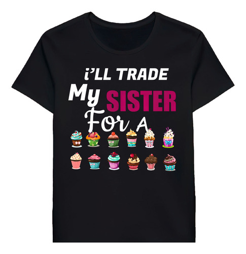 Remera Ill Trade My Sister For A Christmas Cakes Furistm2023