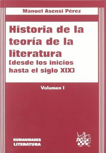 Historia De La Teoría De La Literatura I. Desde Los Inicios