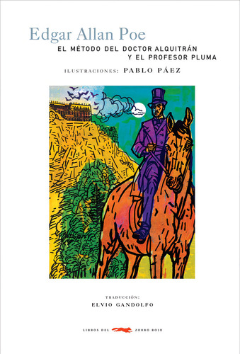 El Método Del Doctor Alquitrán Poe - Ilustrado - Zorro Rojo