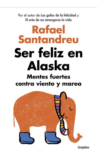 Libro Ser Feliz En Alaska - Santandreu, Rafael