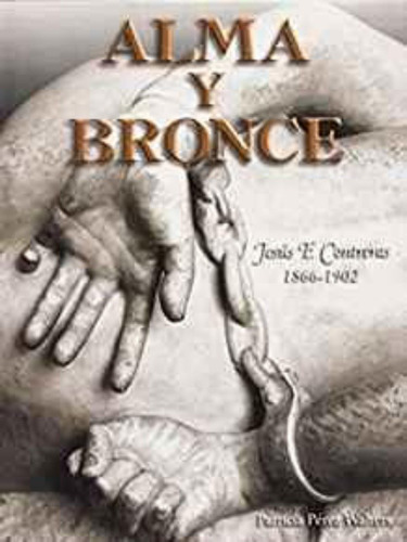 Alma Y Bronce: Jesus F. Contreras 1866 -- 1902