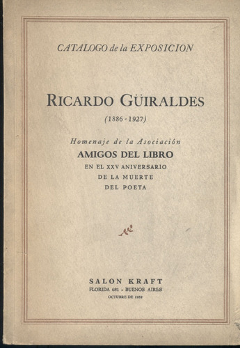 Catálogo De La Exposición Ricardo Güiraldes (1886 - 1927)