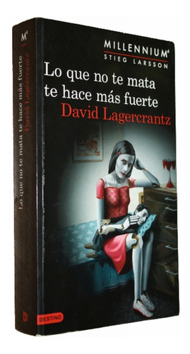 Lo Que No Te Mata Te Hace Más Fuerte - David Lagercrantz