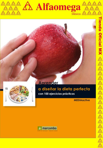 Aprender A Diseñar La Dieta Perfecta Con 100 Ejercicios Prácticos, De Mediaactive. Editorial Alfaomega Grupo Editor, Tapa Blanda, Edición 1 En Español, 2016