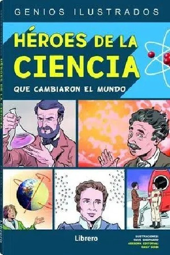 Genios Ilustrados: Heroes Ciencia Cambiaron Mundo - Shepard