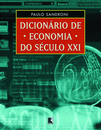 Dicionário de economia do século XXI, de Sandroni, Paulo. Editorial Editora Record Ltda., capa mole em português, 2005